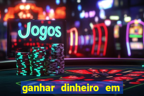 ganhar dinheiro em dolar jogando